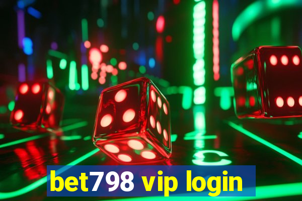 bet798 vip login